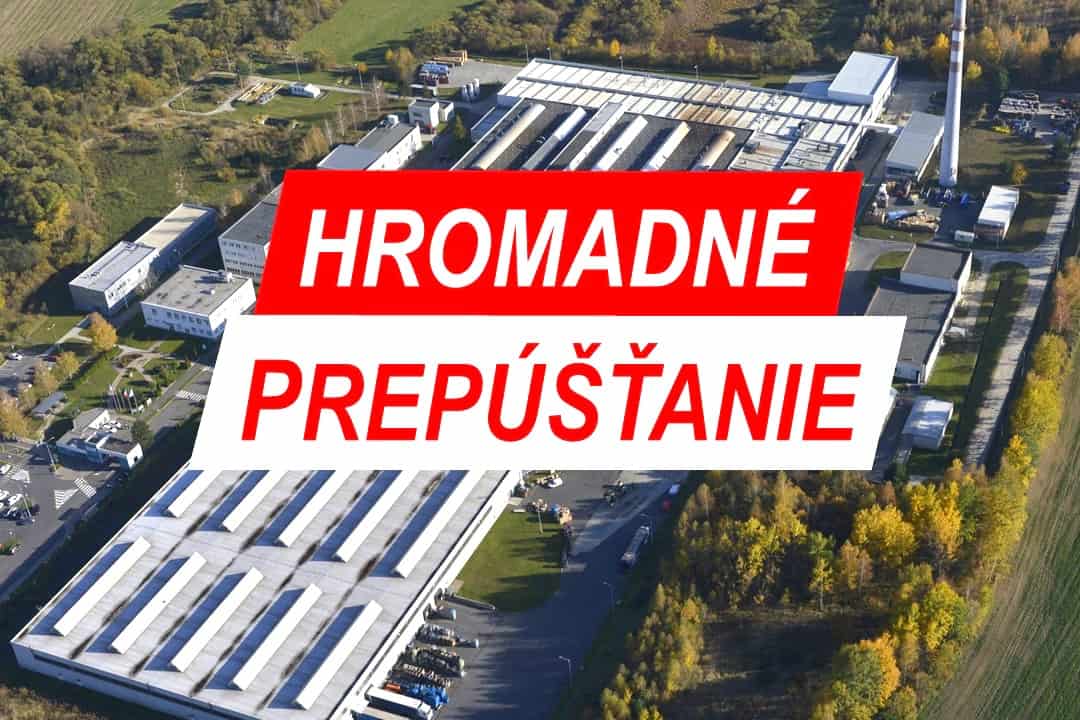 ĽUDIA V ŠOKU Významný výrobca HROMADNE PREPÚŠŤA! Tvrdá rana pre celý región: Vieme, čo je za tým